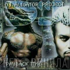 DJ Aligator Project  - Payback Time