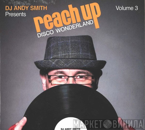 DJ Andy Smith - Reach Up (Disco Wonderland) (Volume 3)