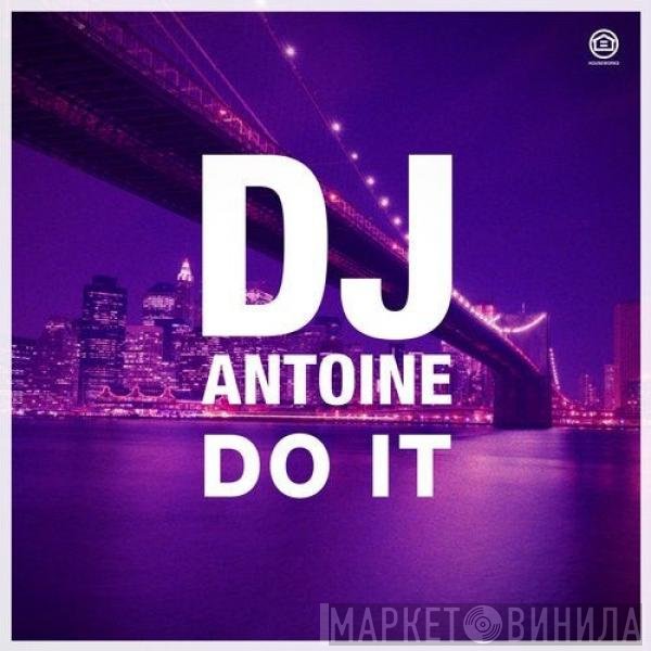 DJ Antoine  - Do It
