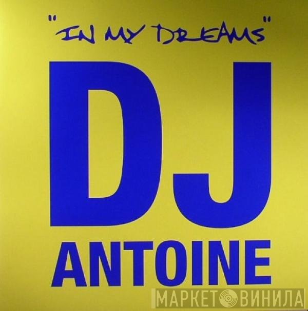 DJ Antoine  - In My Dreams