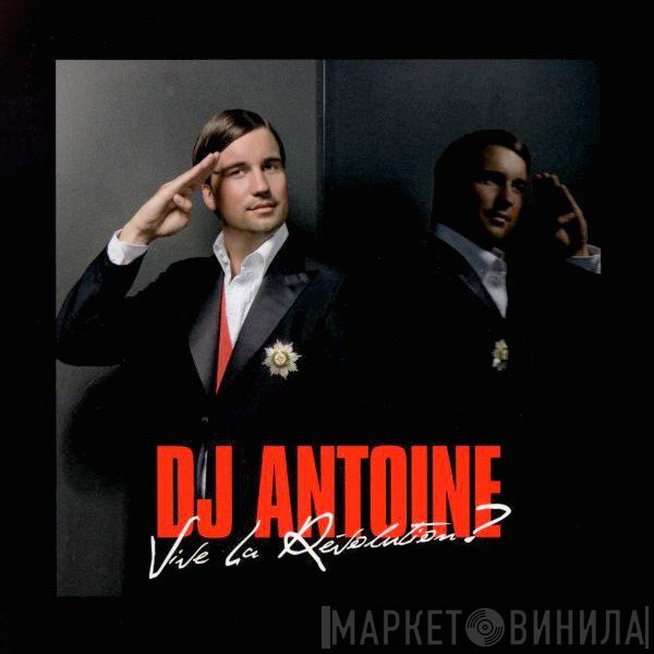 DJ Antoine  - Vive La Révolution?