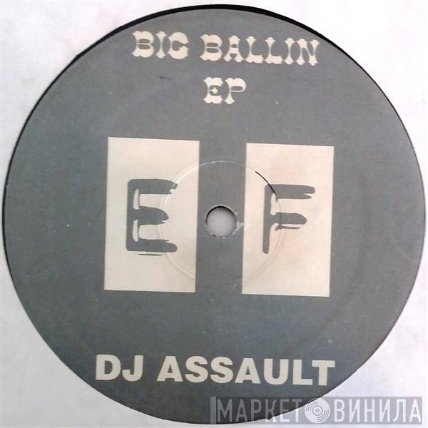 DJ Assault - Big Ballin EP