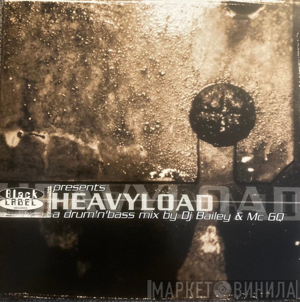 DJ Bailey & MC GQ  - Heavyload