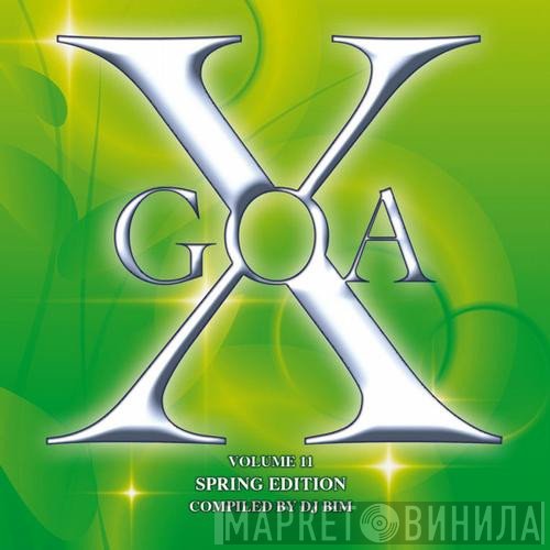 DJ Bim  - Goa X Volume 11 - Spring Edition