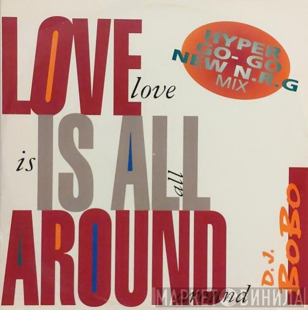 DJ BoBo - Love Is All Around