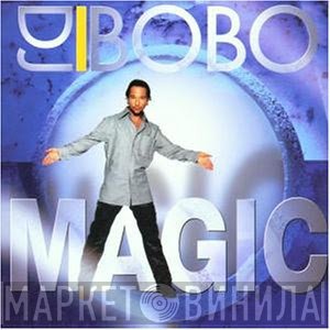 DJ BoBo  - Magic