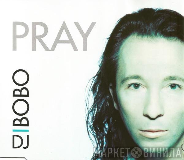 DJ BoBo  - Pray