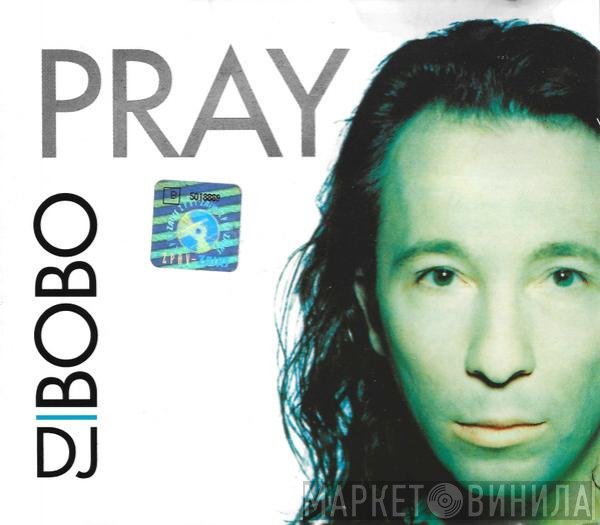 DJ BoBo  - Pray