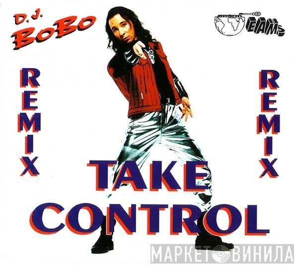 DJ BoBo  - Take Control (Remix)