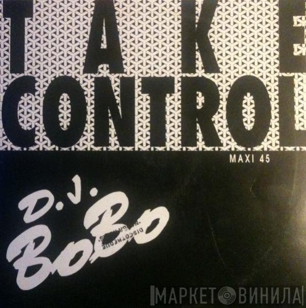 DJ BoBo  - Take Control
