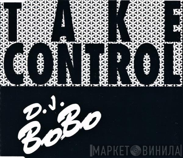DJ BoBo  - Take Control