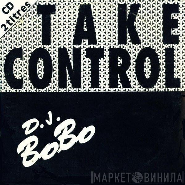 DJ BoBo  - Take Control