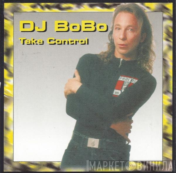 DJ BoBo  - Take Control