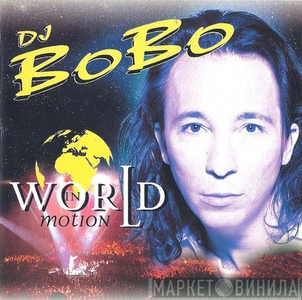DJ BoBo  - World In Motion