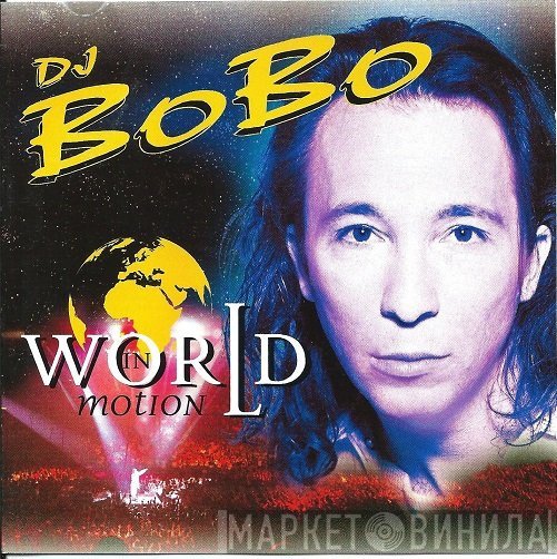 DJ BoBo  - World In Motion