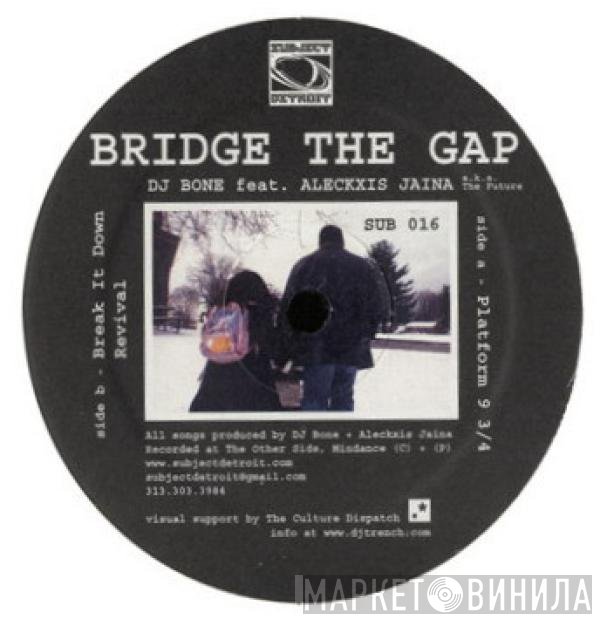 DJ Bone  - Bridge The Gap