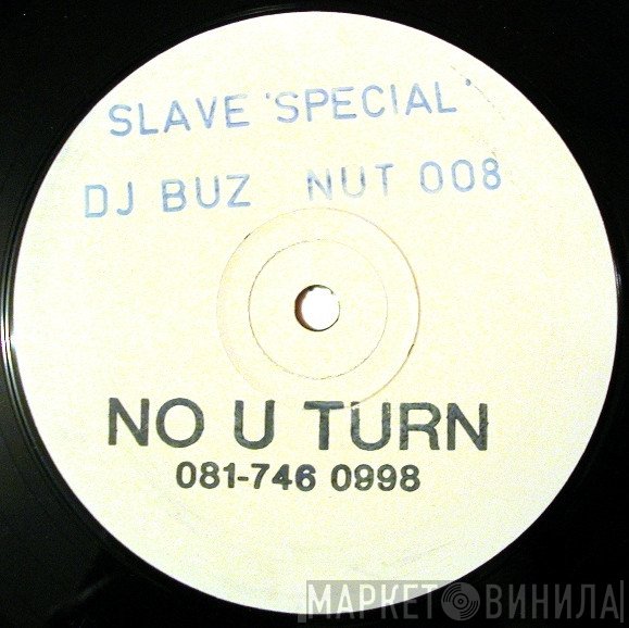 DJ Buz - Slave Special / Watch Me Now