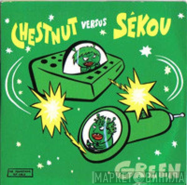 DJ Chestnut Versus Sékou  - Green