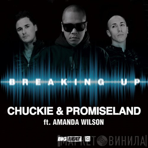 DJ Chuckie & Promiseland Ft. Amanda Wilson  - Breaking Up
