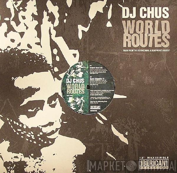 DJ Chus  - World Routes (Part 1)