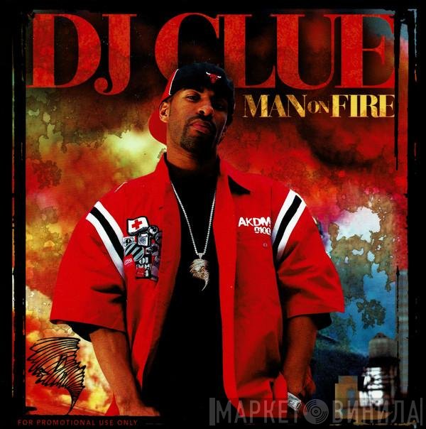DJ Clue  - Man On Fire