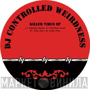 DJ Controlled Weirdness - Killer Virus EP