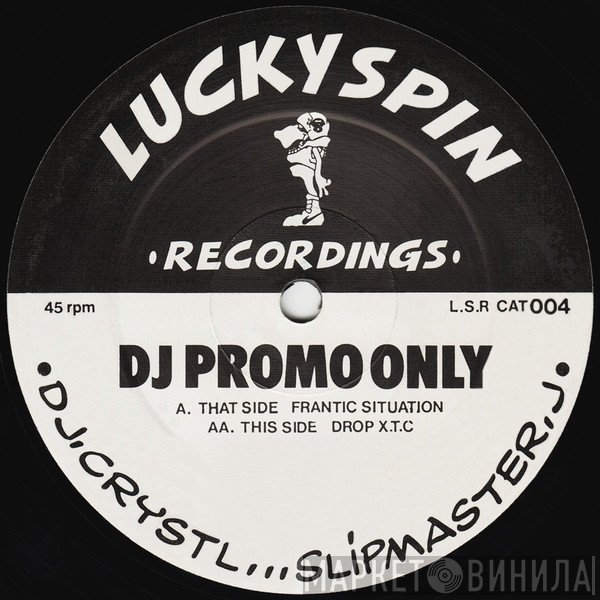 DJ Crystl, Slipmaster J - Frantic Situation / Drop X.T.C