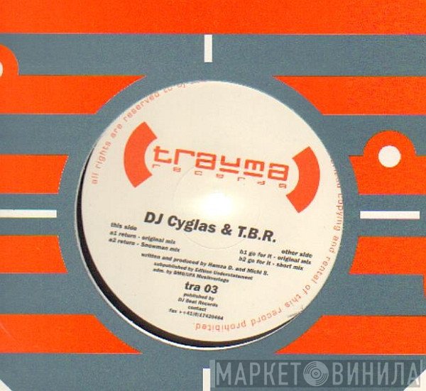 DJ Cyglas & T.B.R.  - Return / Go For It