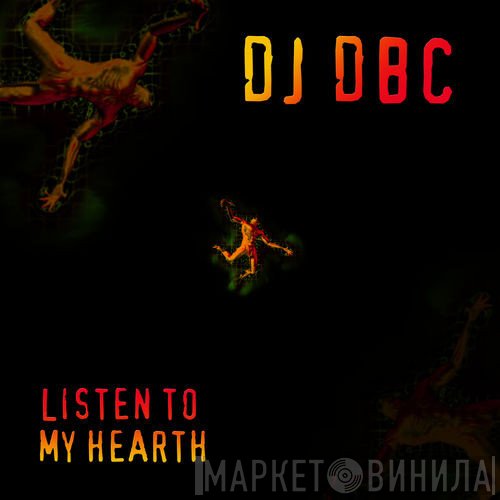 DJ DBC  - Listen To My Heart