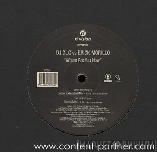 DJ DLG, Erick Morillo - Where Are You Now
