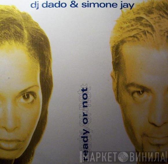 DJ Dado & Simone Jay  - Ready Or Not