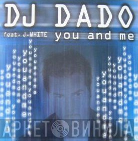 DJ Dado Feat. Glen White  - You And Me