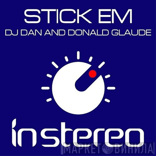 DJ Dan And Donald Glaude  - Stick Em