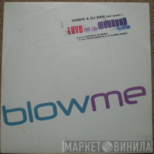 DJ Dan, Hatiras - Love For The Weekend (Remixes)