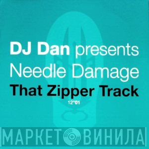 DJ Dan, Needle Damage - That Zipper Track