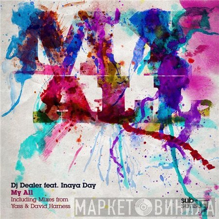 DJ Dealer feat. Inaya Day  - My All