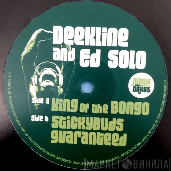 DJ Deekline & Ed Solo - King Of The Bongo / Stickybuds Guaranteed