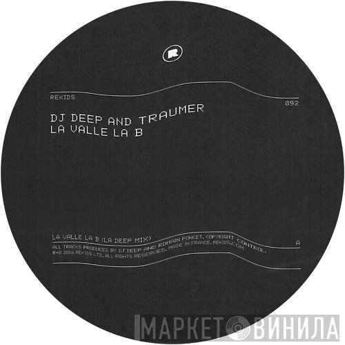 DJ Deep, Traumer - La Valle La B