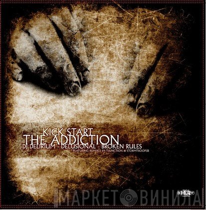 DJ Delirium & Delusional  / Broken Rules  - Kick Start The Addiction
