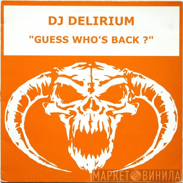 DJ Delirium  - Guess Who's Back ?