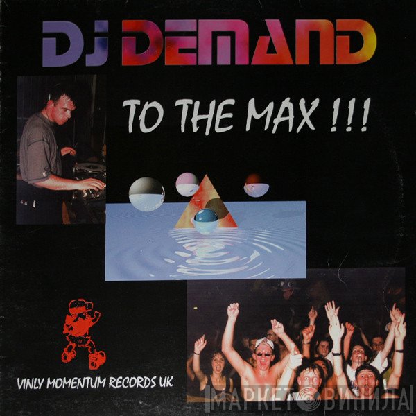 DJ Demand - To The Max!!!