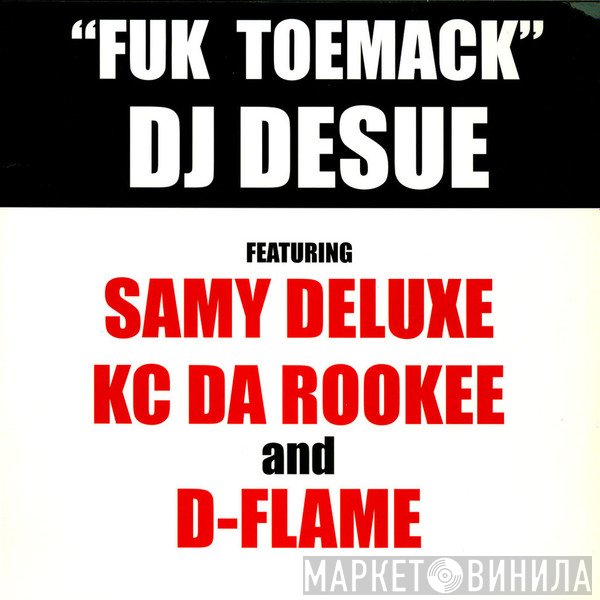 DJ Desue Feat. Samy Deluxe, KC Da Rookee And D-Flame  - Fuk Toemack