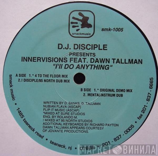 DJ Disciple Presents Innervisions  Feat. Dawn Tallman  - I'll Do Anything