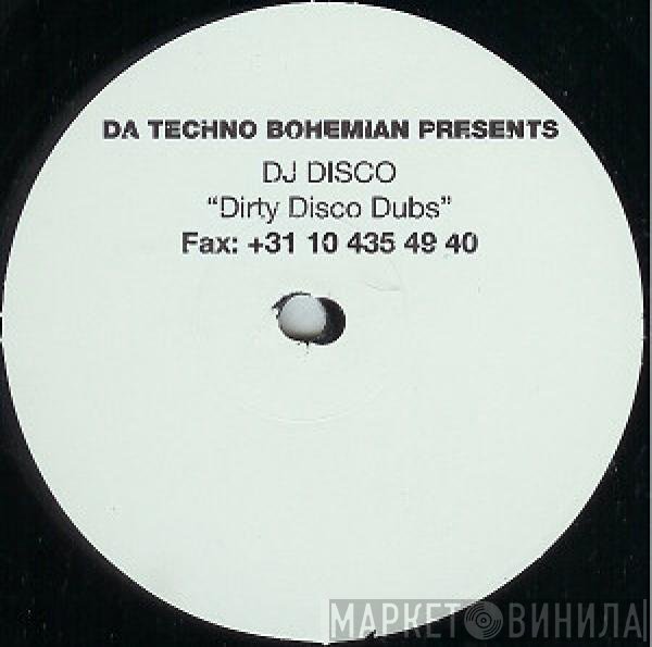 DJ Disco, Da Techno Bohemian - Dirty Disco Dubs
