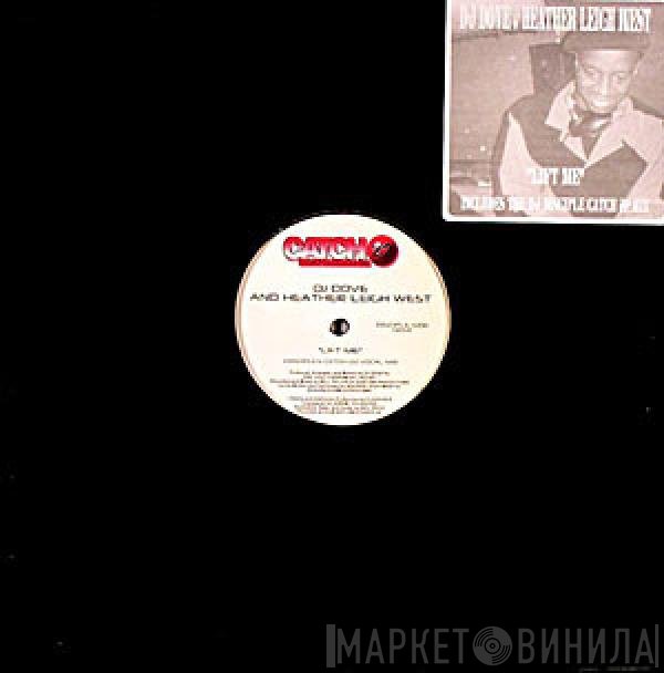 DJ Dove, Heather Leigh West - Lift Me