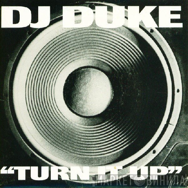 DJ Duke - Turn It Up (Say Yeah)