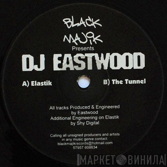 DJ Eastwood - Elastik / The Tunnel
