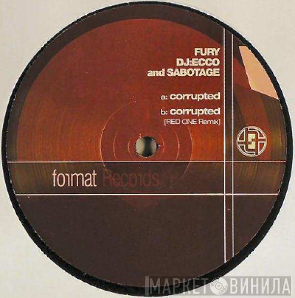 DJ Ecco & Sabotage, Fury  - Corrupted
