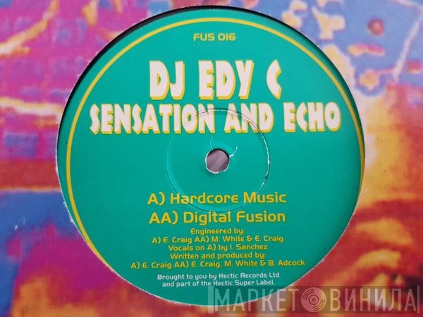 DJ Edy C, Sensation , Echo  - Hardcore Music / Digital Fusion