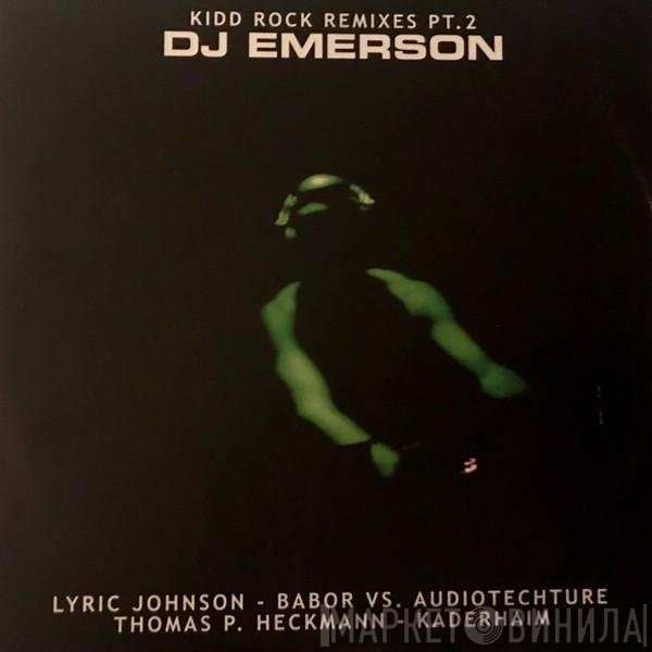 DJ Emerson - Kidd Rock Remixes Pt. 2